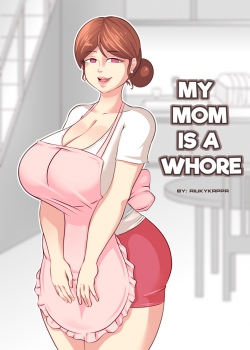 My Mom Is A Whore